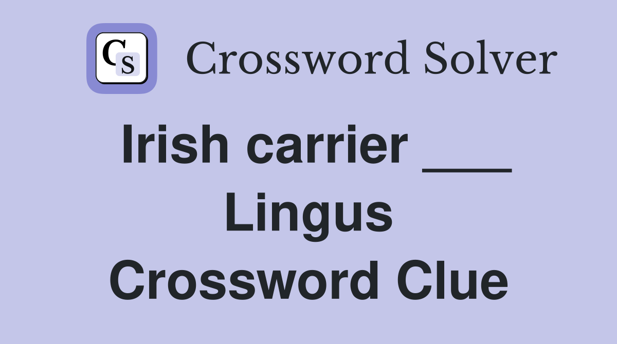 Irish carrier ___ Lingus Crossword Clue