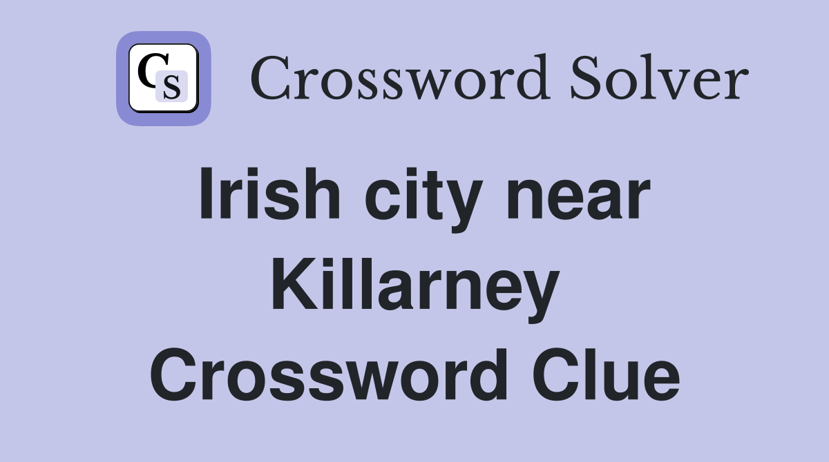 Irish city near Killarney Crossword Clue