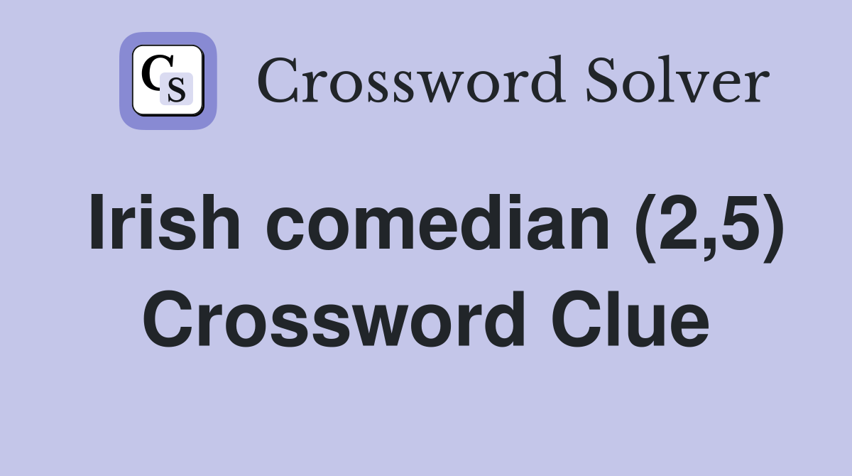 Irish comedian (2,5) Crossword Clue