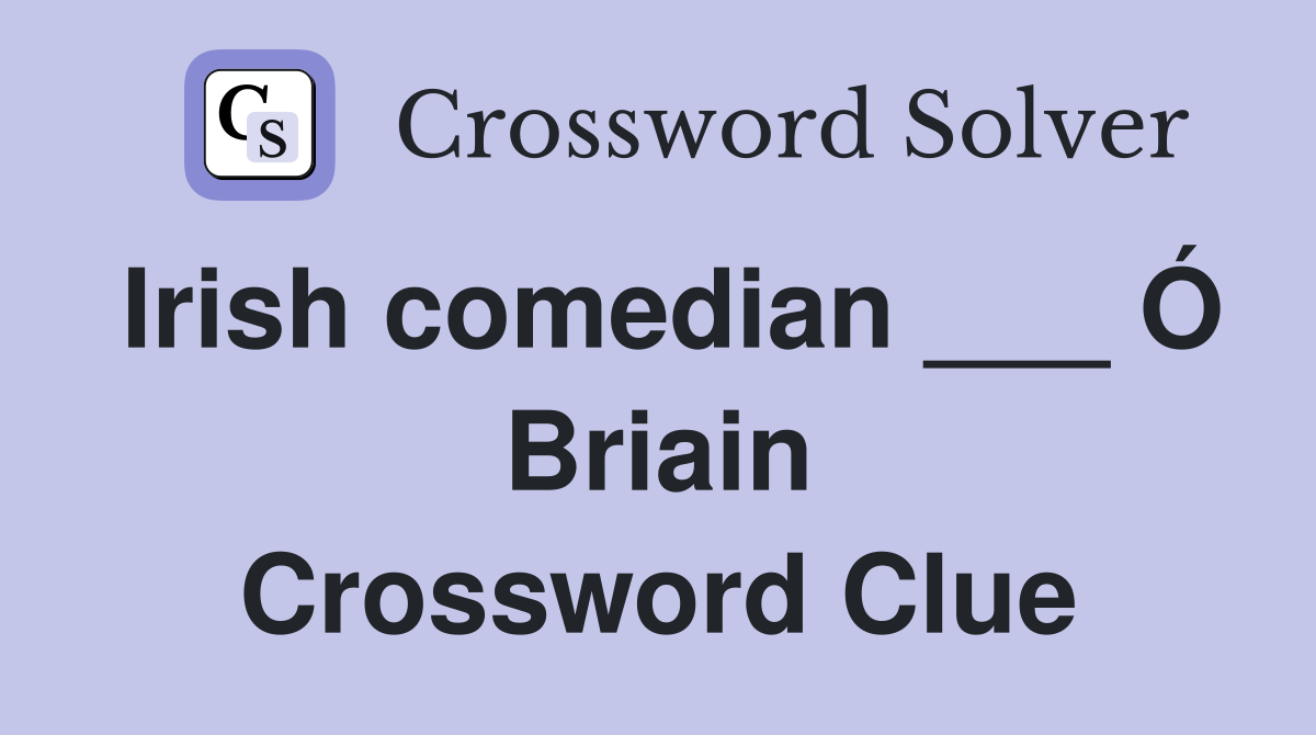 Irish comedian ___ Ó Briain Crossword Clue