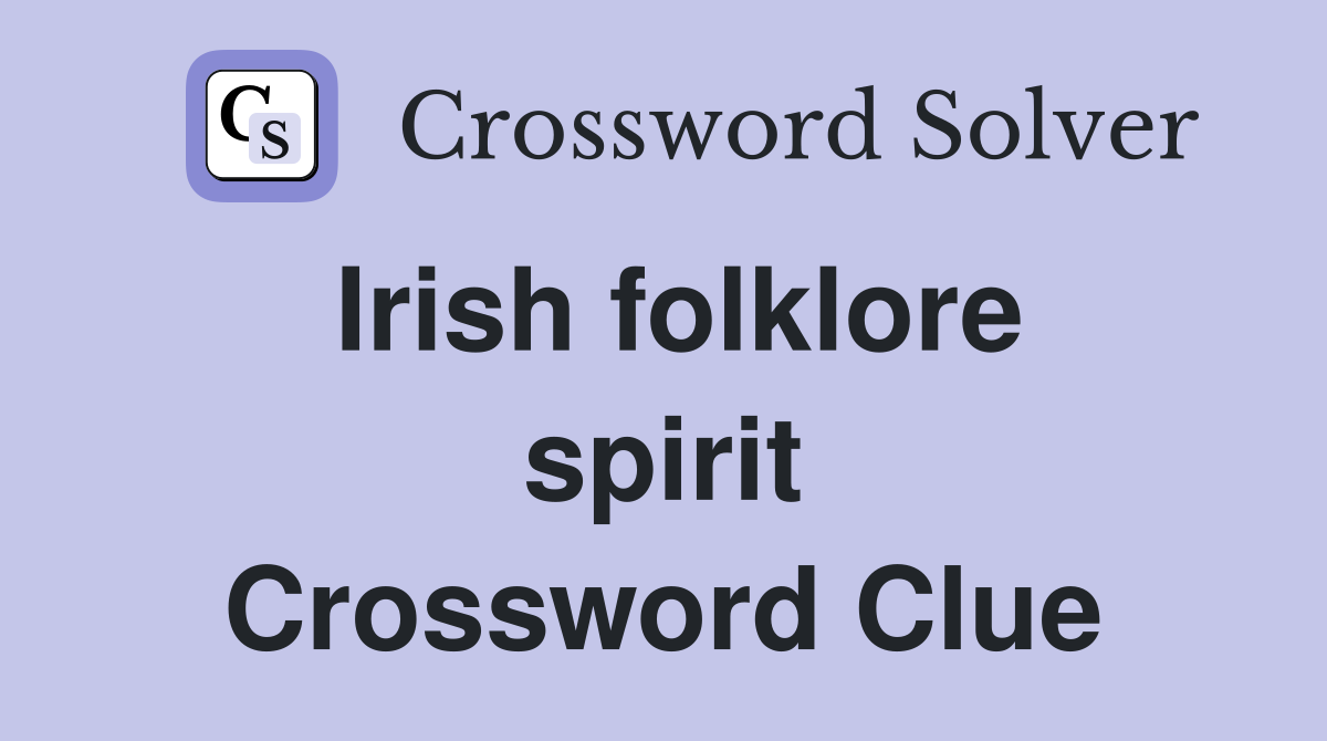 Irish folklore spirit Crossword Clue