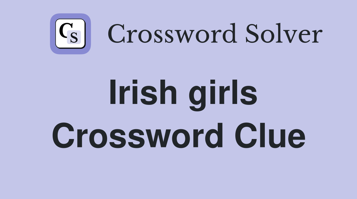 Irish girls Crossword Clue