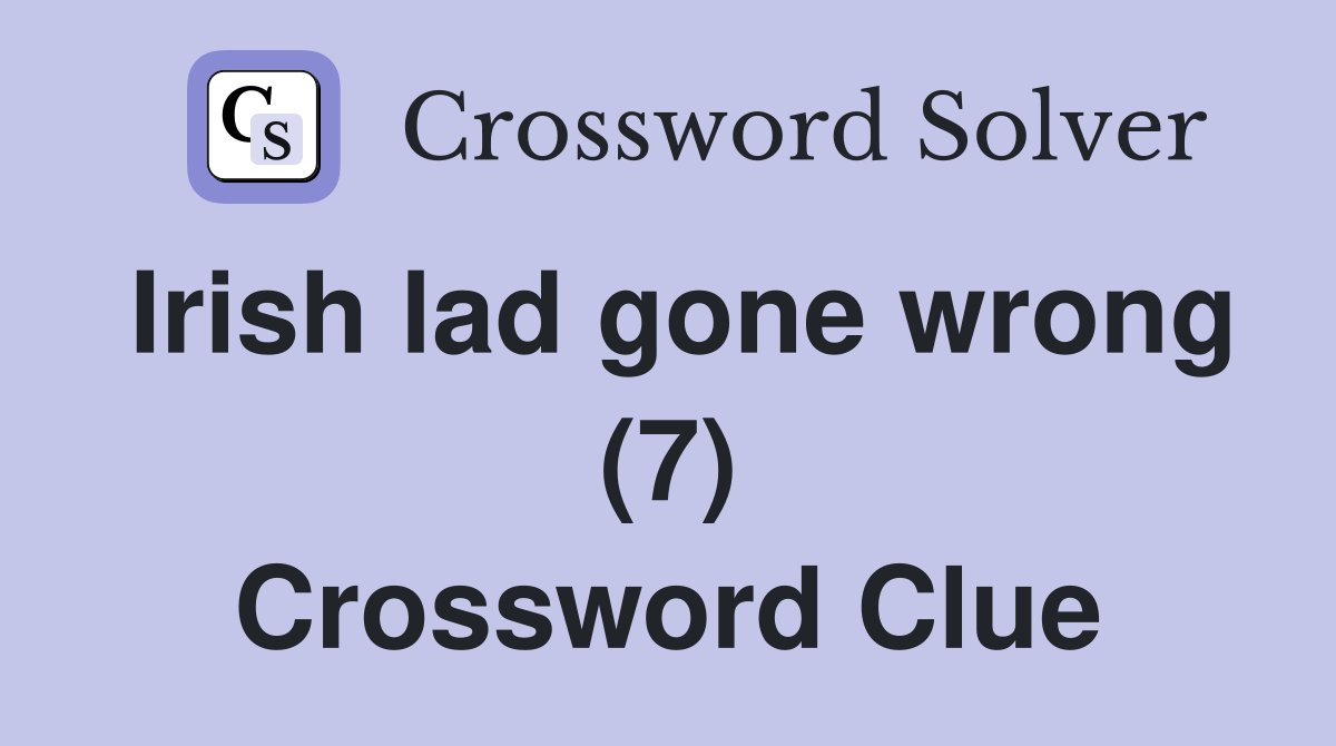 Irish lad gone wrong (7) Crossword Clue
