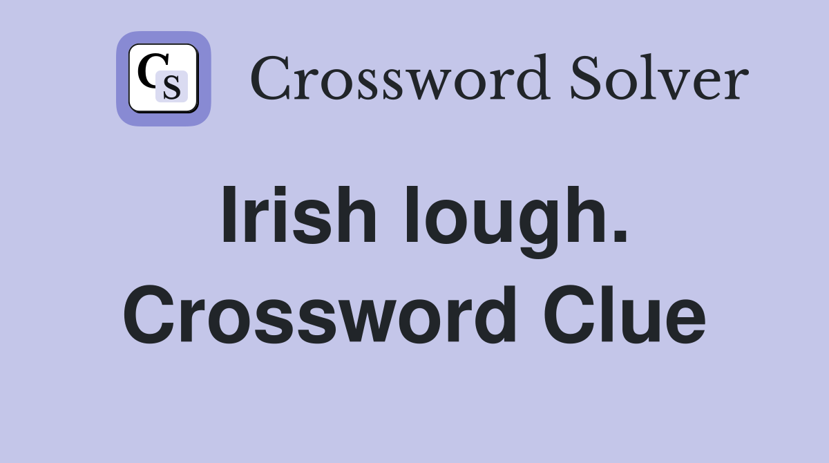 Irish lough. Crossword Clue
