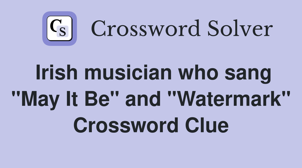 Irish musician who sang "May It Be" and "Watermark" Crossword Clue