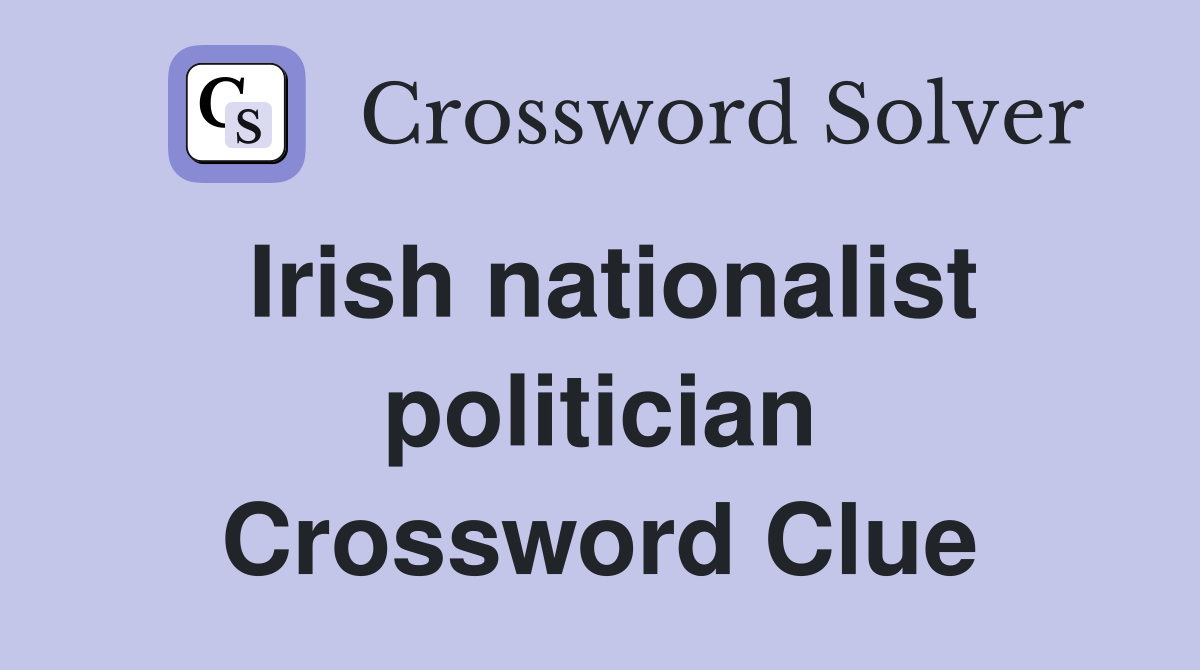 Irish nationalist politician Crossword Clue