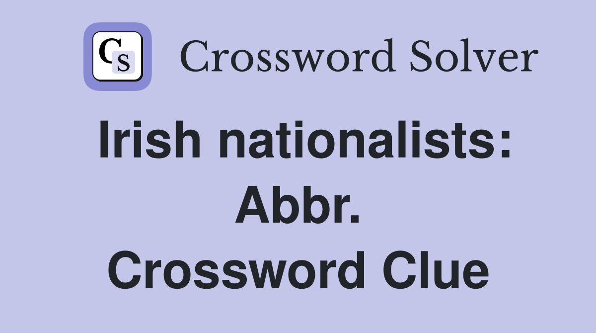 Irish nationalists: Abbr. Crossword Clue