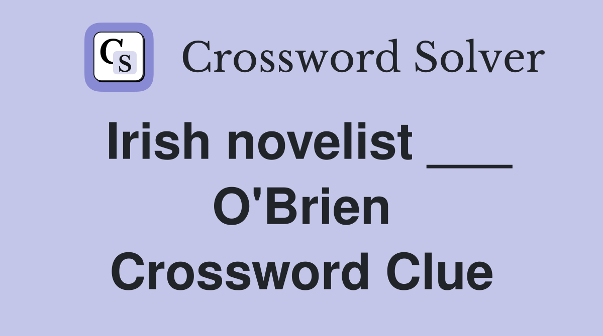 Irish novelist ___ O'Brien Crossword Clue