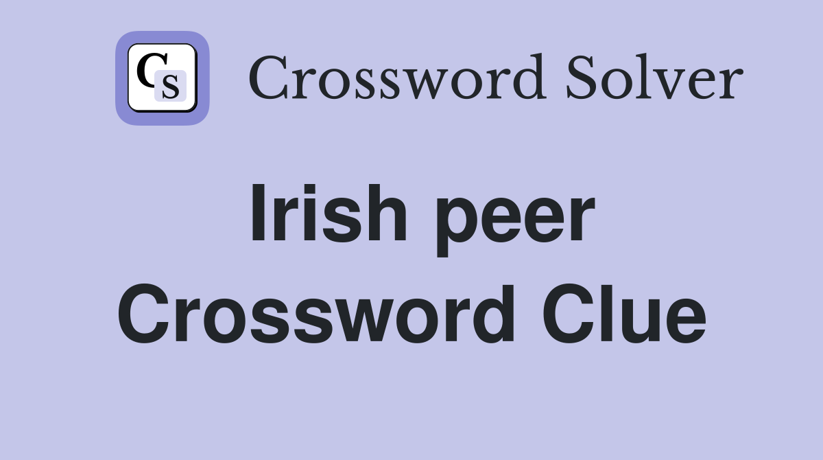 Irish peer Crossword Clue