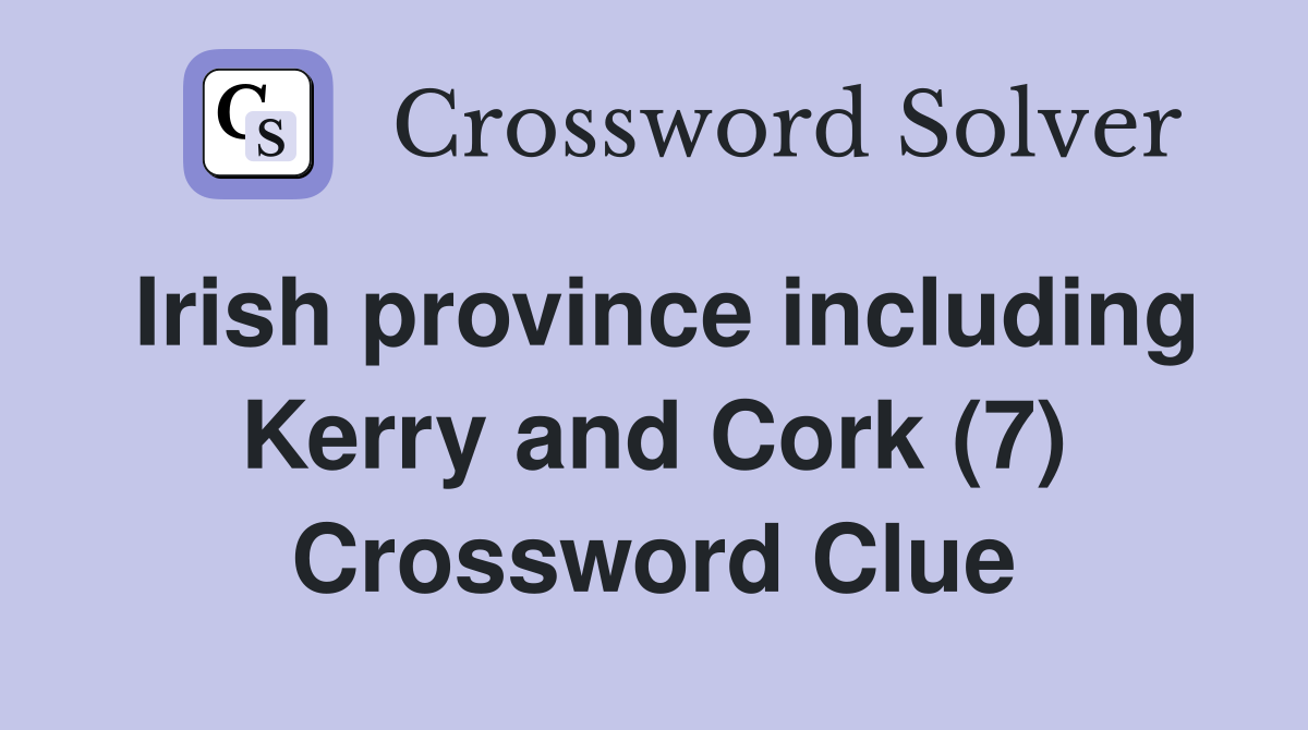 Irish province including Kerry and Cork (7) Crossword Clue