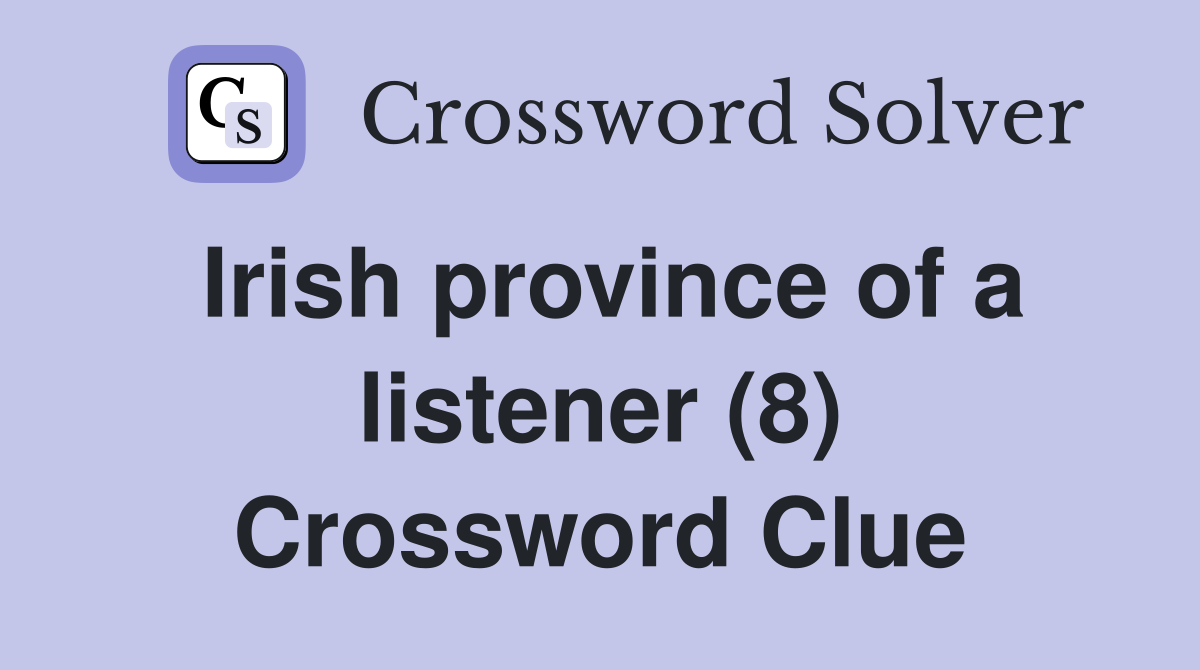 Irish province of a listener (8) Crossword Clue