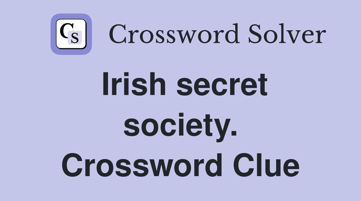 Irish secret society. Crossword Clue