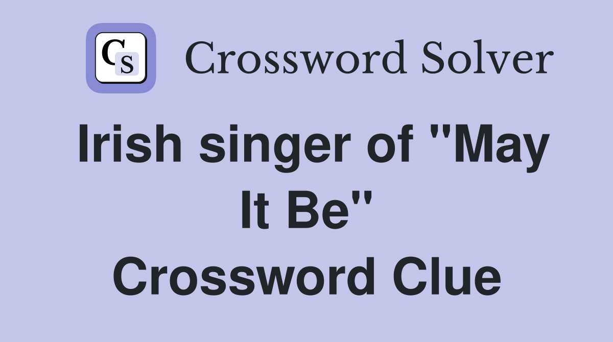 Irish singer of "May It Be" Crossword Clue