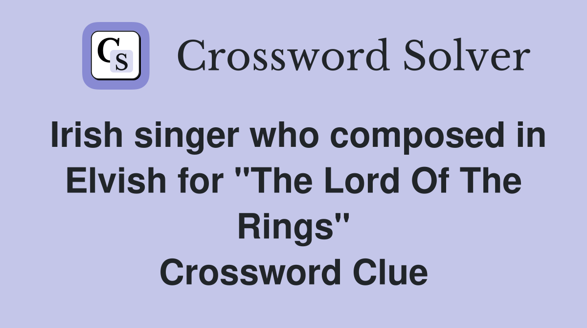 Irish singer who composed in Elvish for "The Lord Of The Rings" Crossword Clue