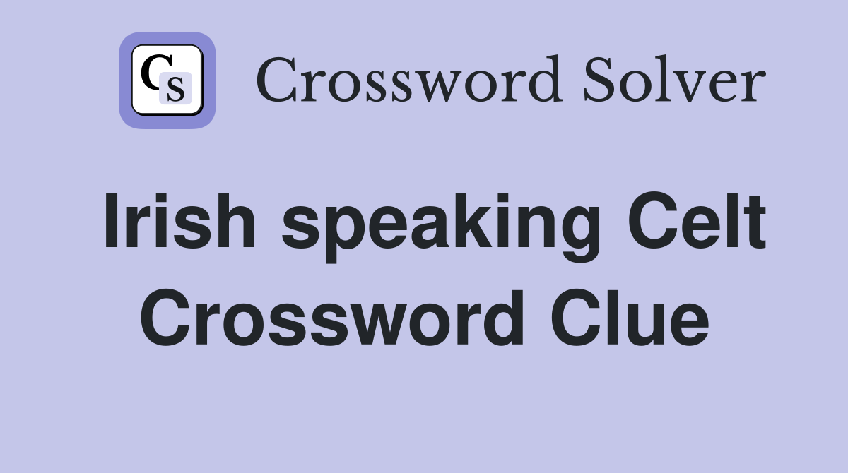 Irish speaking Celt Crossword Clue