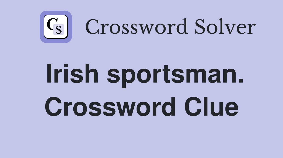 Irish sportsman. Crossword Clue