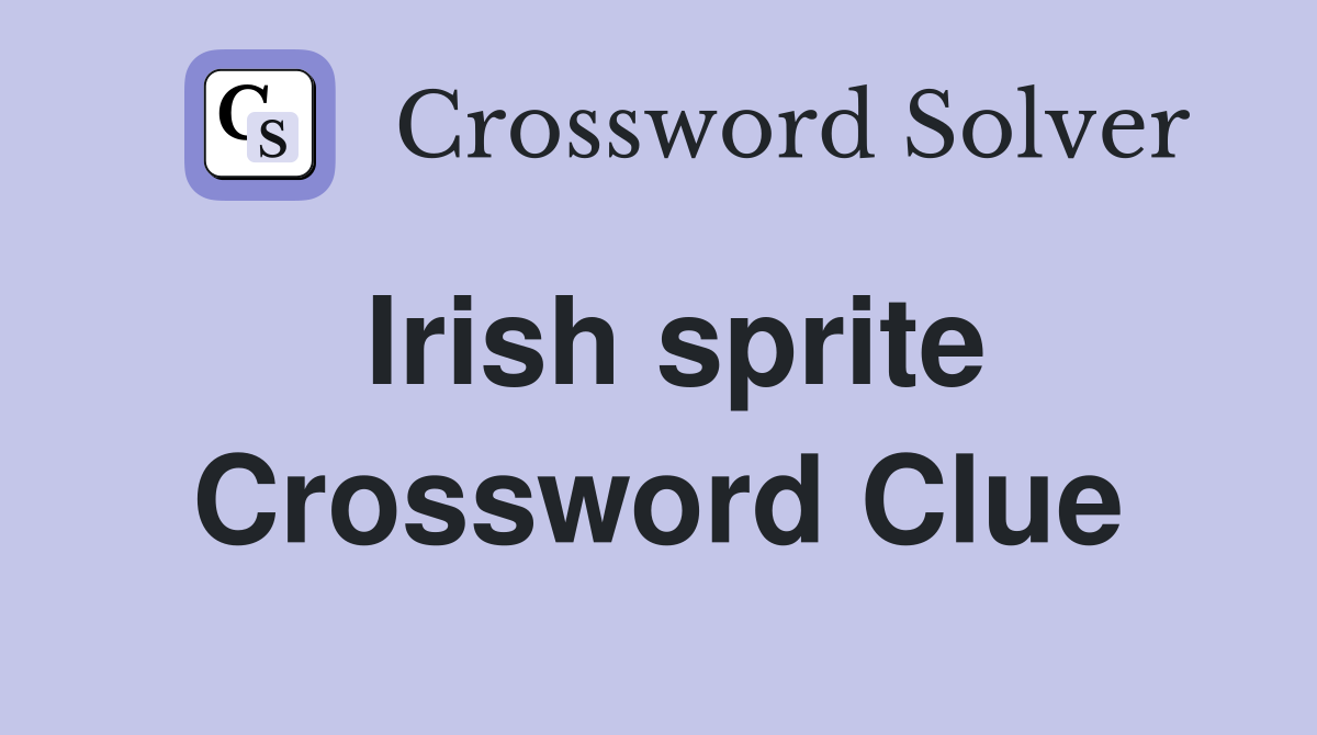 Irish sprite Crossword Clue
