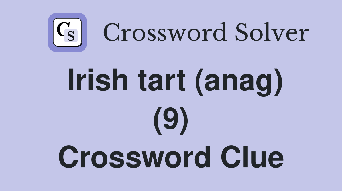 Irish tart (anag) (9) Crossword Clue