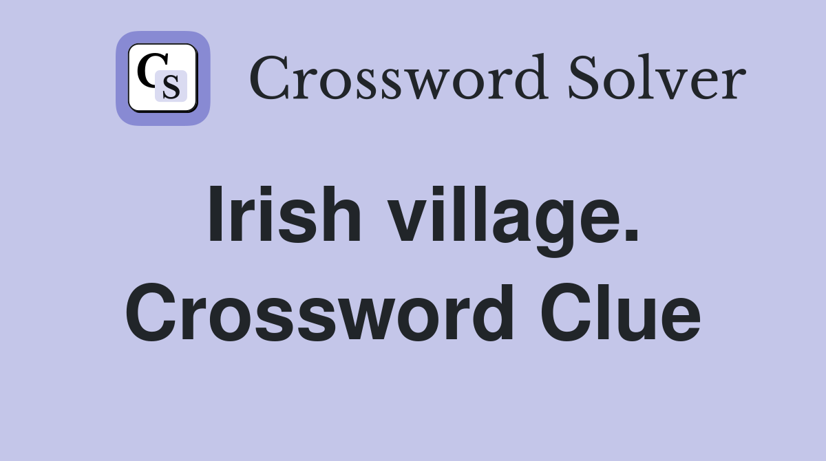 Irish village. Crossword Clue