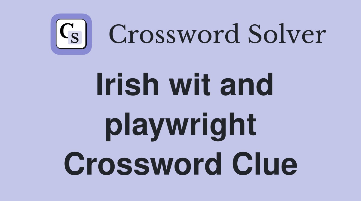 Irish wit and playwright Crossword Clue