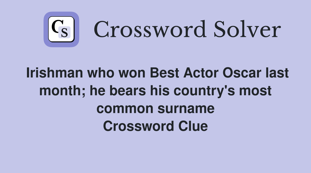 Irishman who won Best Actor Oscar last month; he bears his country's most common surname Crossword Clue