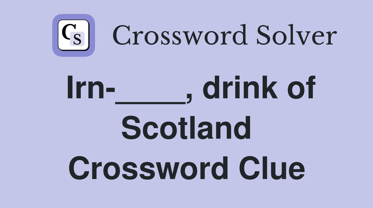 Irn-____, drink of Scotland Crossword Clue
