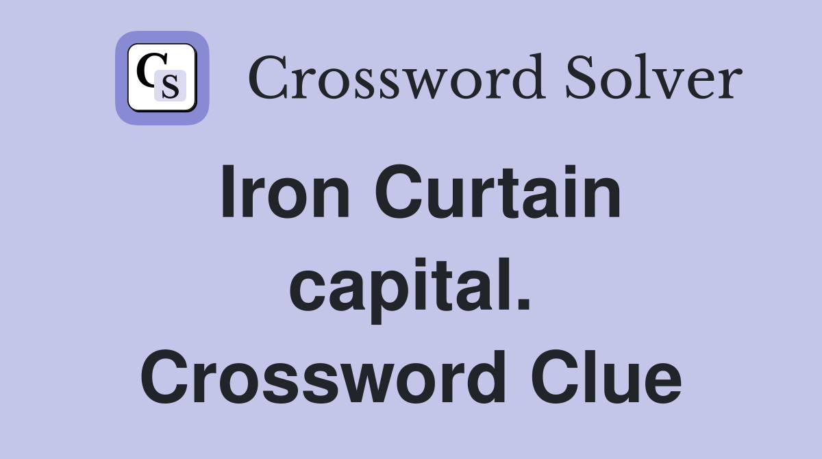 Iron Curtain capital. Crossword Clue