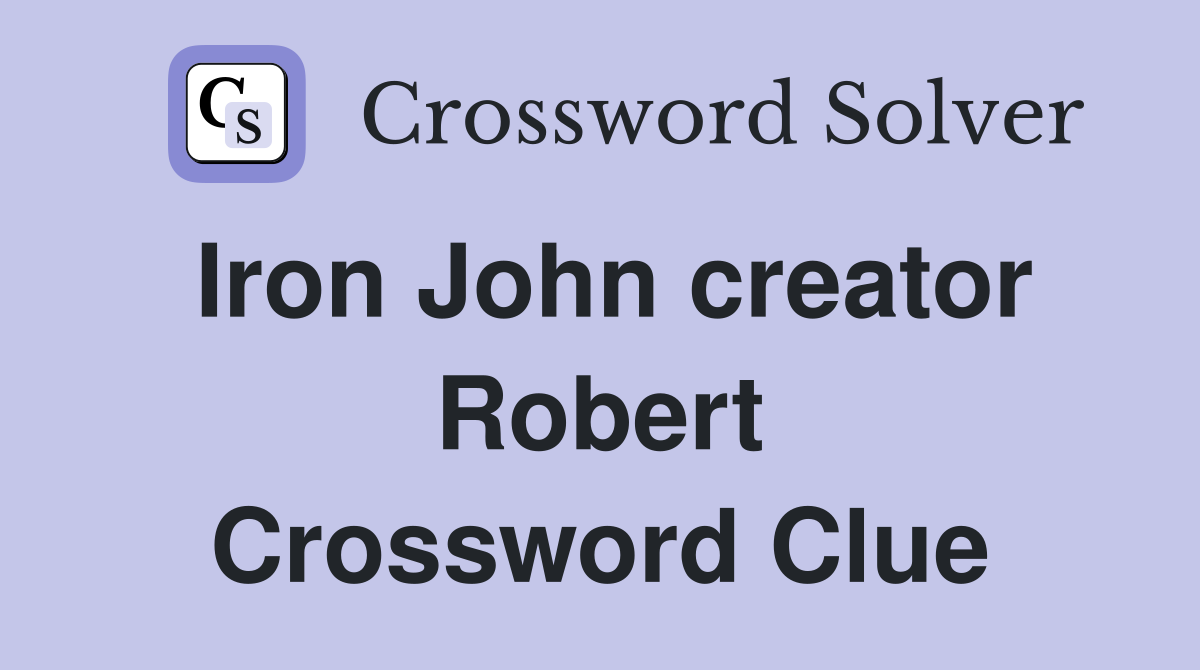 Iron John creator Robert Crossword Clue
