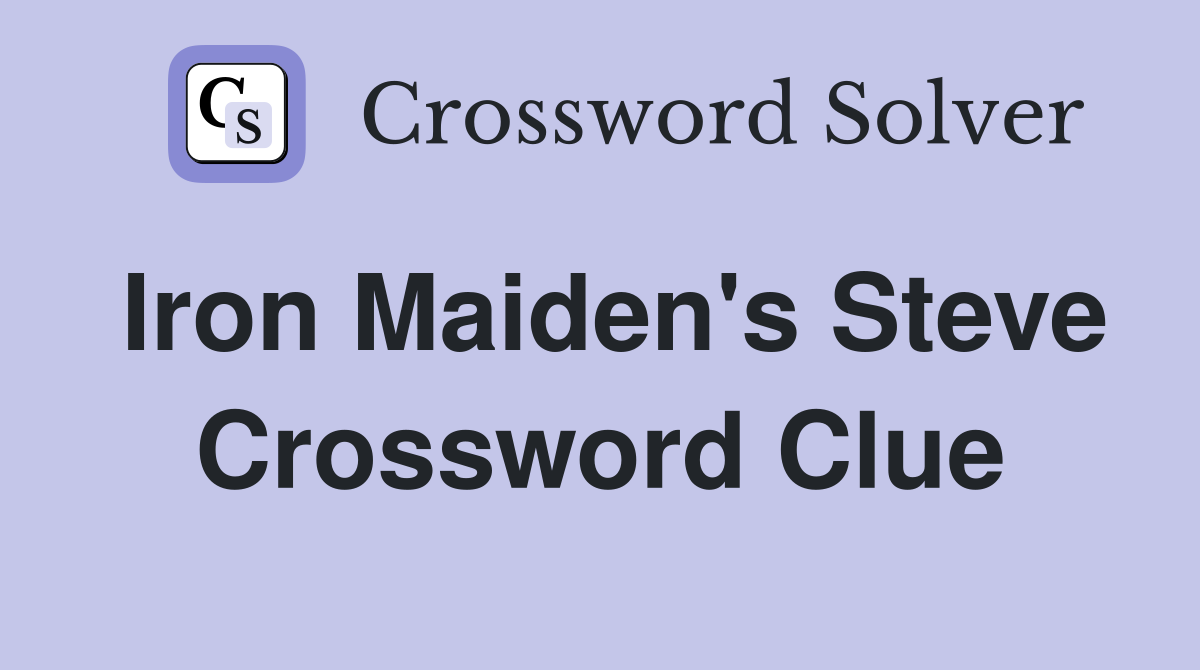 Iron Maiden's Steve Crossword Clue