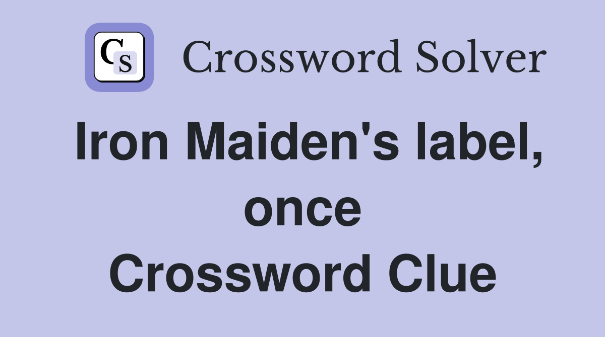 Iron Maiden's label, once Crossword Clue