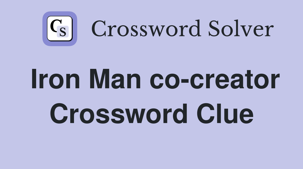 Iron Man co-creator Crossword Clue
