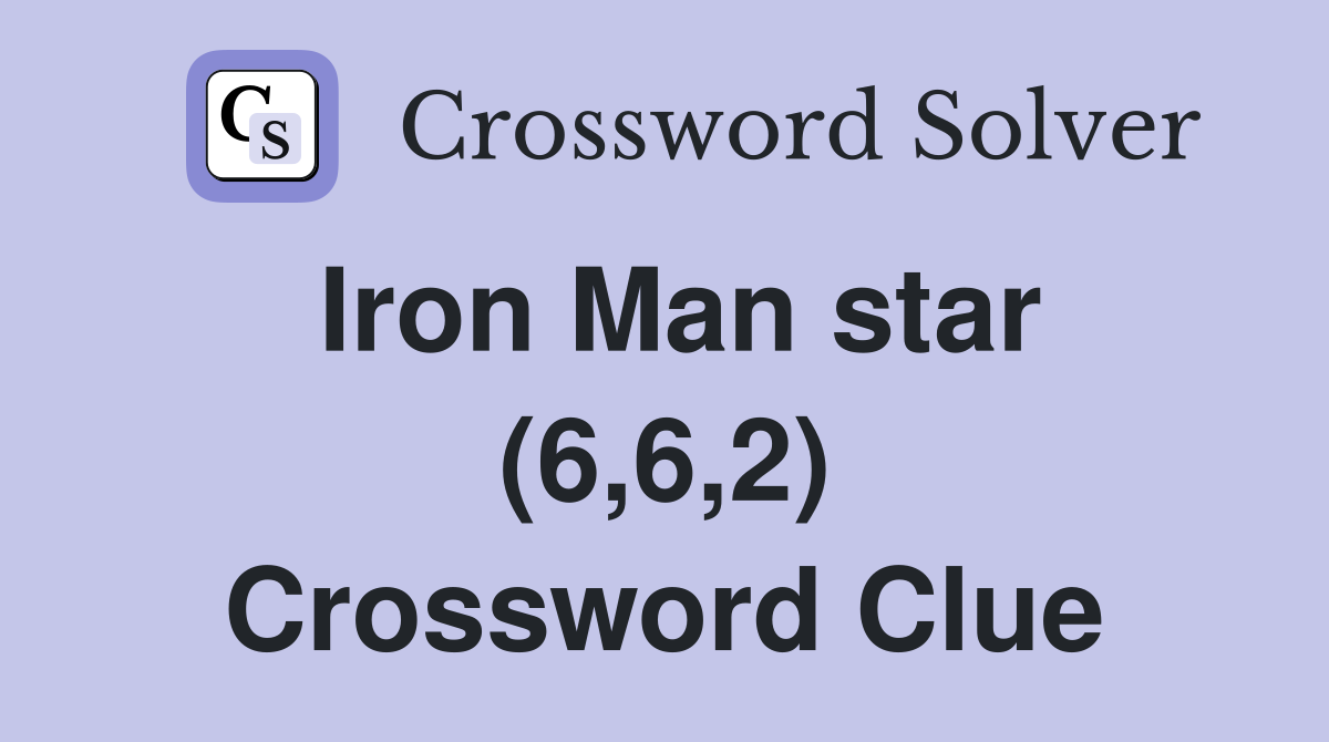 Iron Man star (6,6,2) Crossword Clue