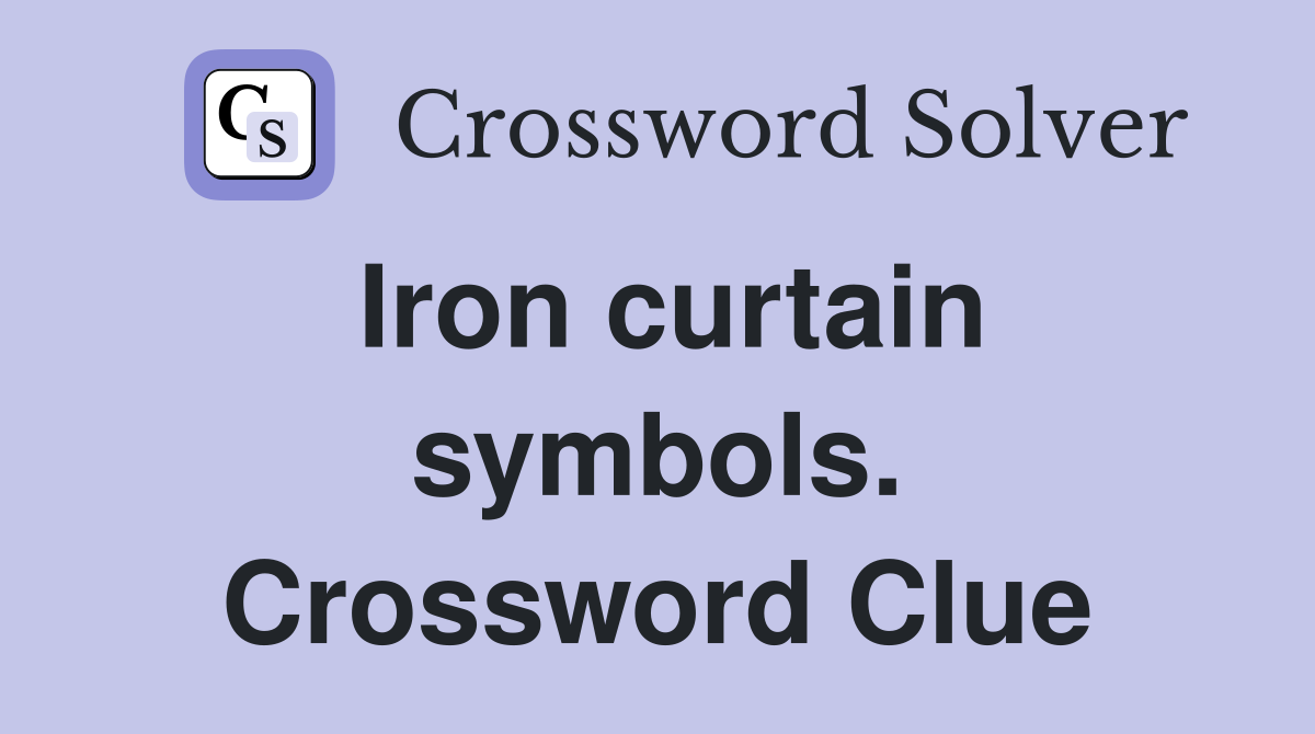 Iron curtain symbols. Crossword Clue