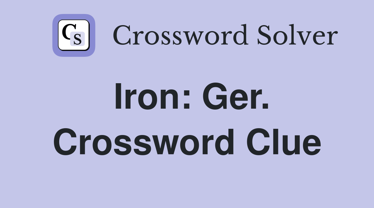 Iron: Ger. Crossword Clue