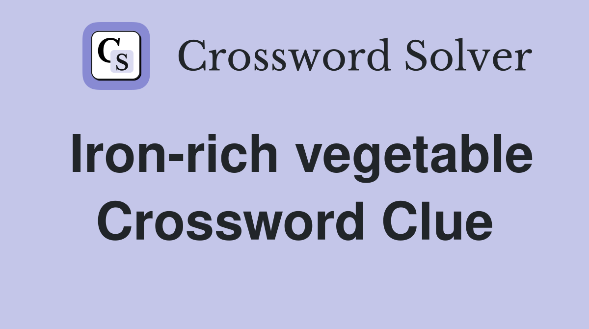 Iron-rich vegetable Crossword Clue