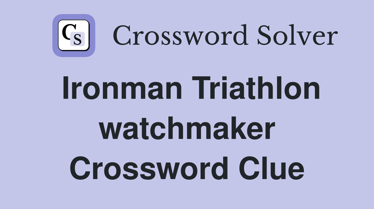 Ironman Triathlon watchmaker Crossword Clue