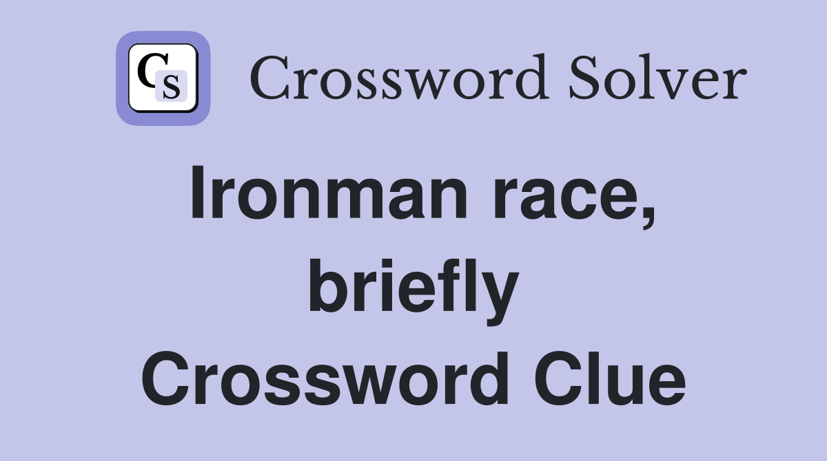 Ironman race, briefly Crossword Clue
