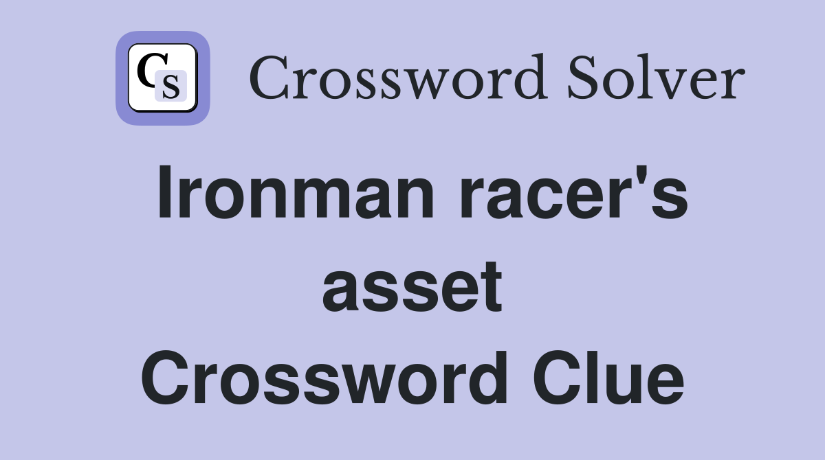 Ironman racer's asset Crossword Clue