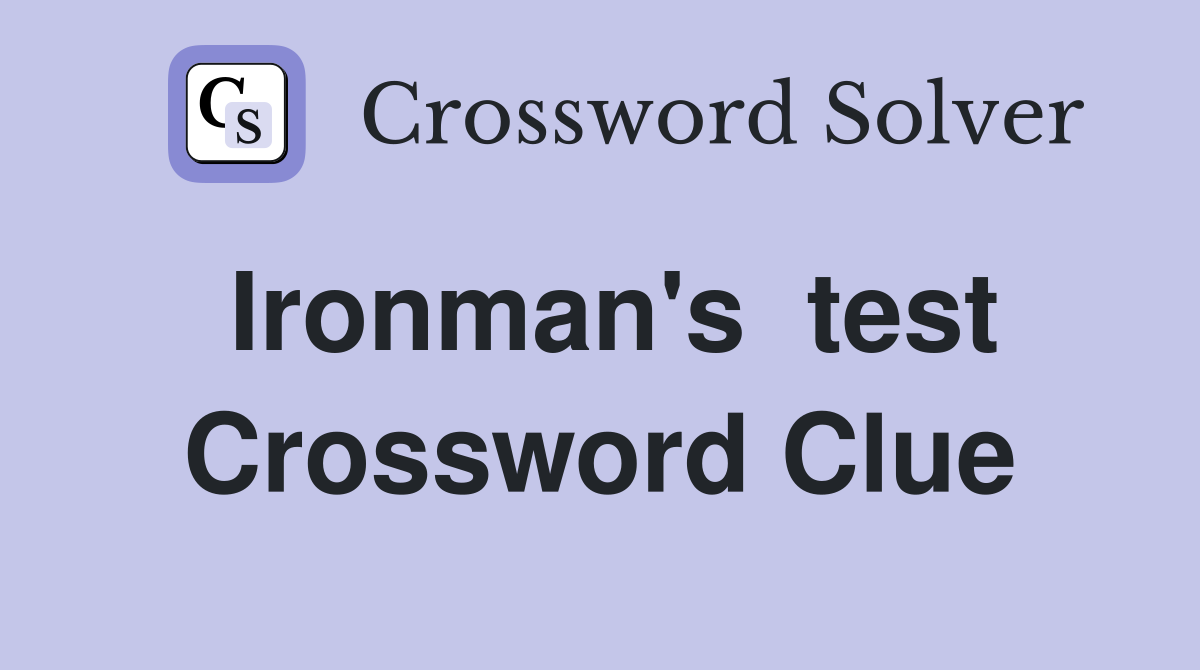 Ironman's  test Crossword Clue
