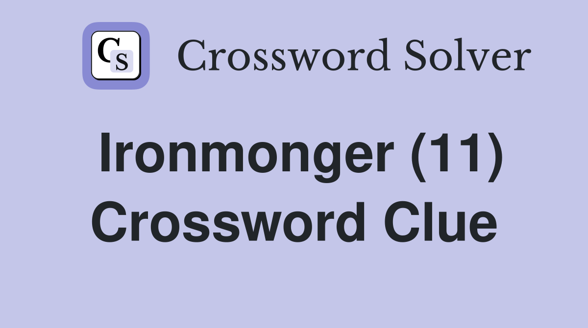 Ironmonger (11) Crossword Clue