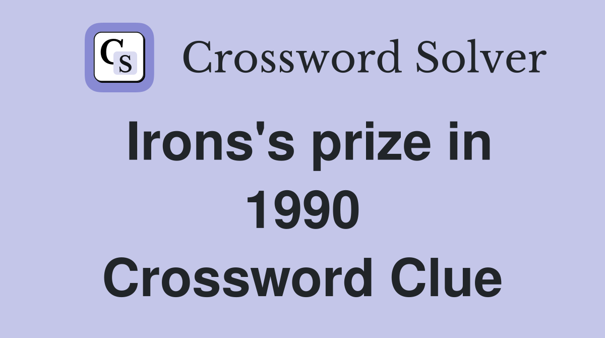 Irons's prize in 1990 Crossword Clue