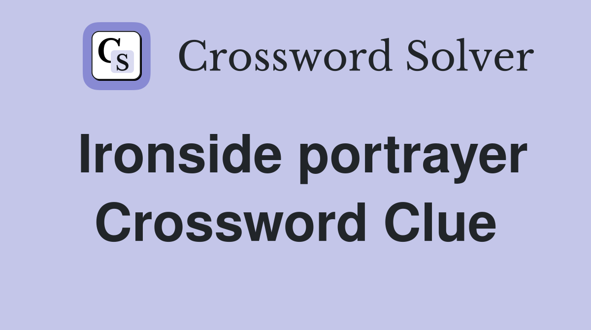 Ironside portrayer Crossword Clue