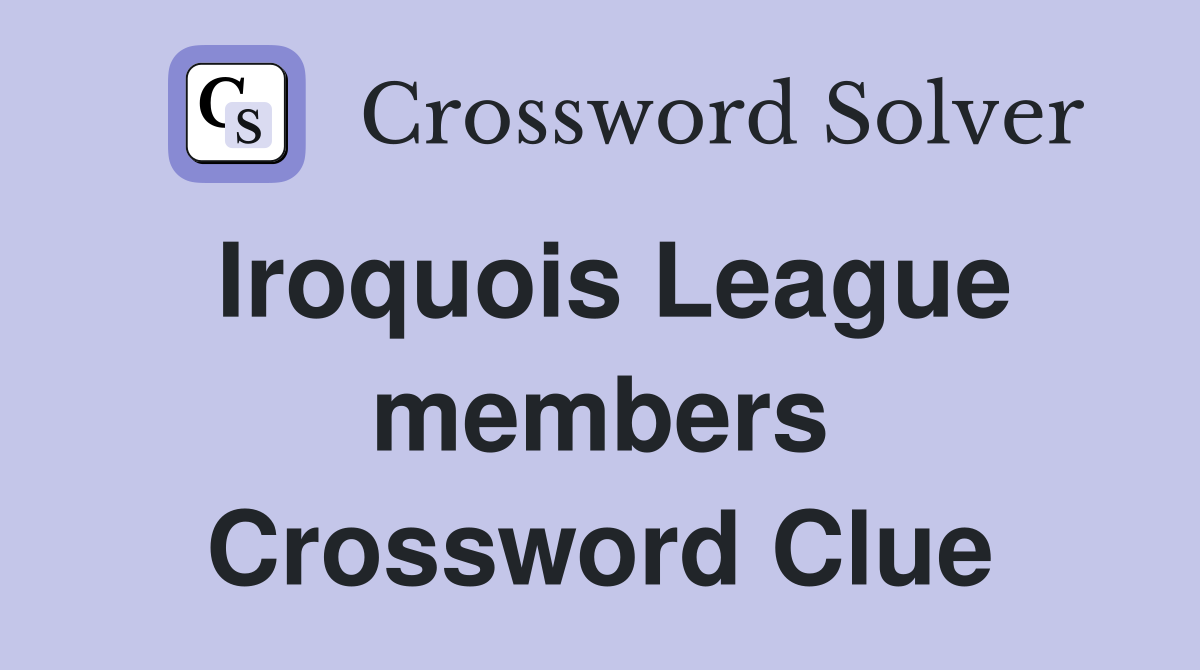 Iroquois League members Crossword Clue