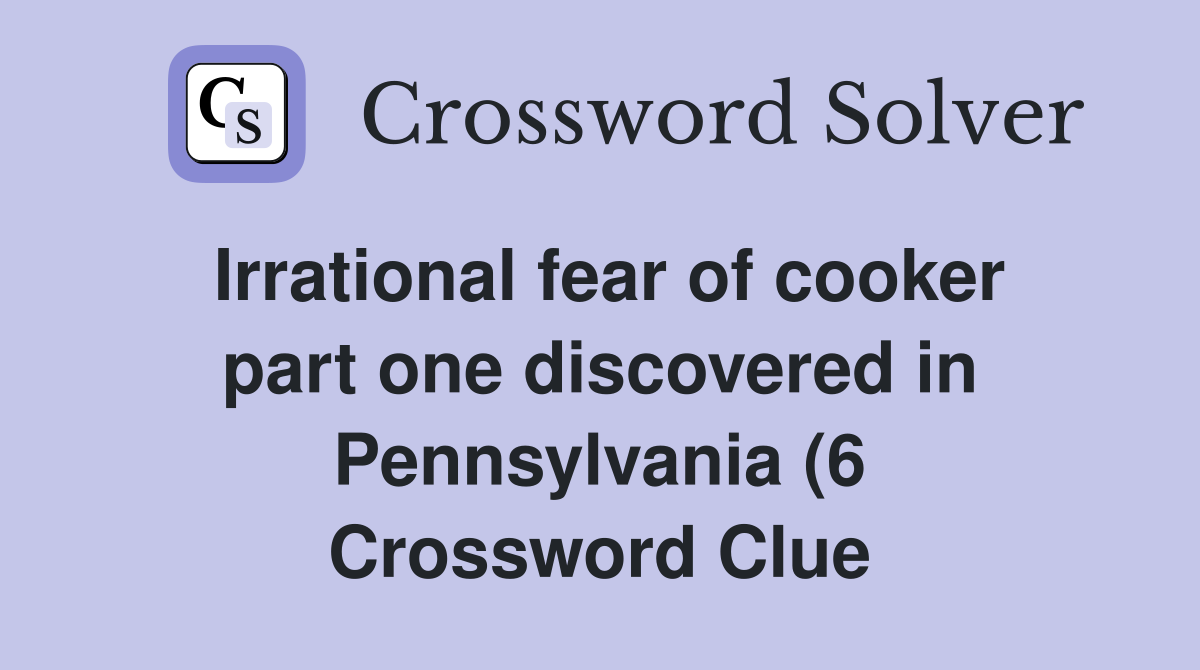 Irrational fear of cooker part one discovered in Pennsylvania (6 Irrational fear of cooker part one discovered in Pennsylvania (6