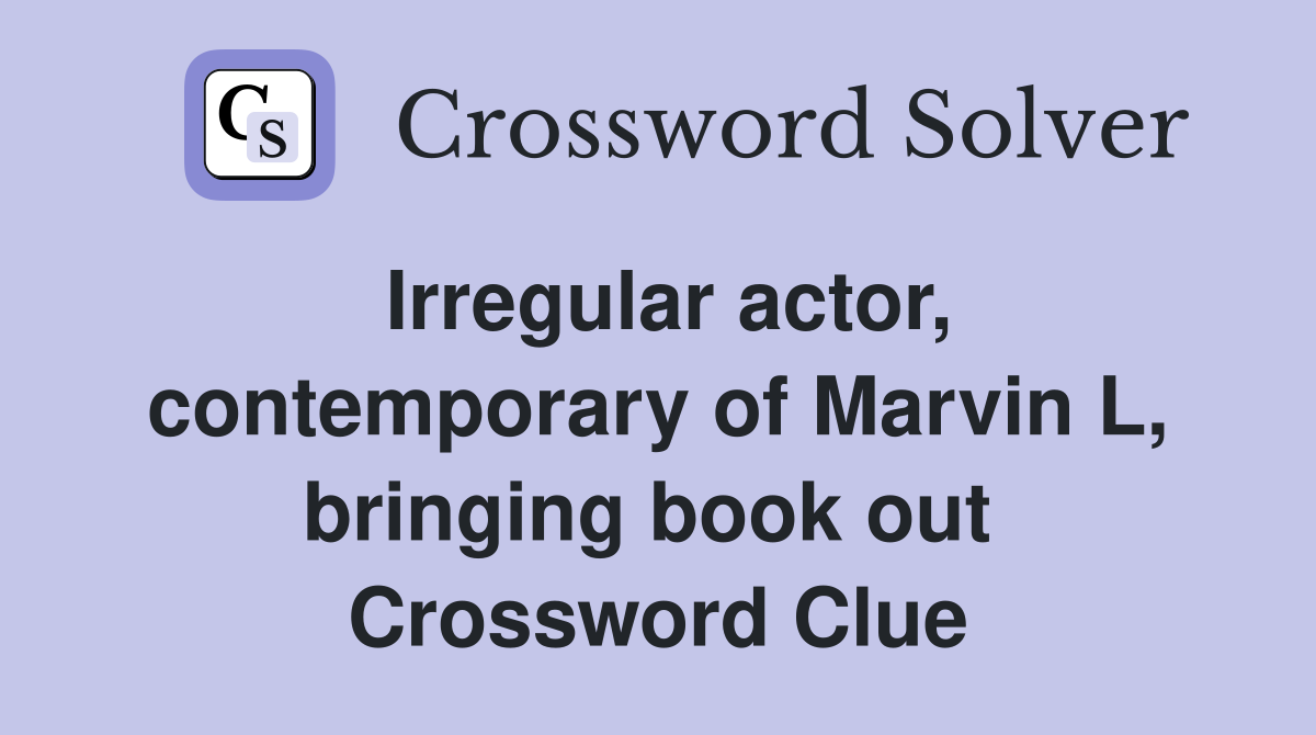 Irregular actor, contemporary of Marvin L, bringing book out  Crossword Clue