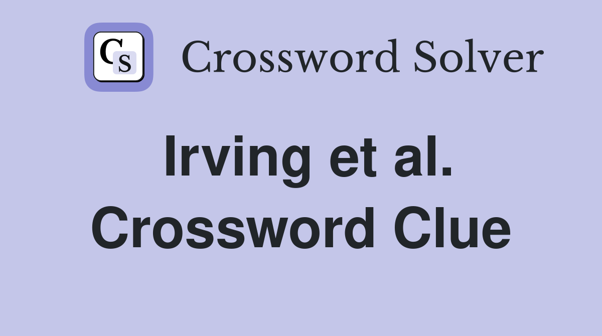 Irving et al. Crossword Clue
