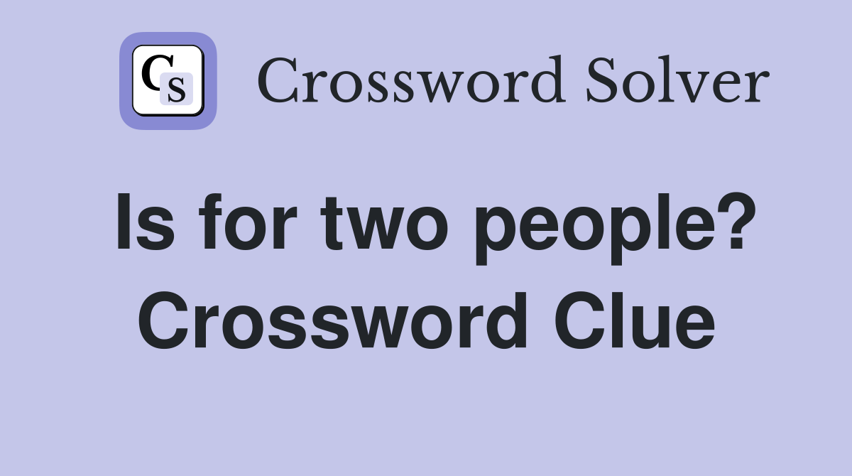Is for two people? Crossword Clue