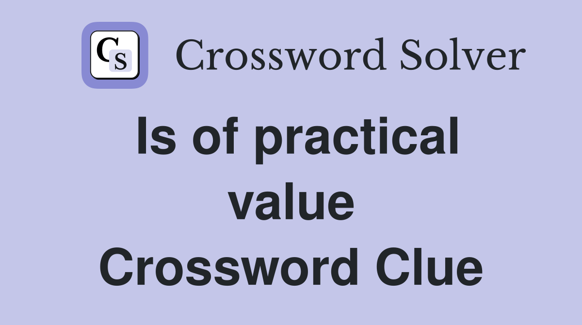 Is of practical value Crossword Clue