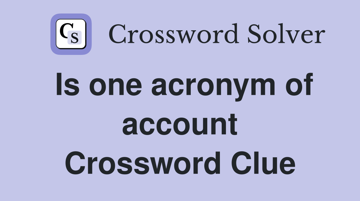 Is one acronym of account Crossword Clue