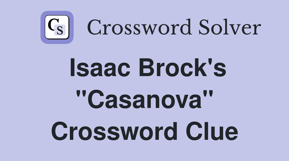 Isaac Brock's "Casanova" Crossword Clue